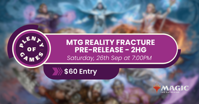 MTG Reality Fracture Pre-Release - Saturday Night (2HG)