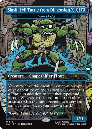 Slash, Evil Turtle from Dimension X - Pirated Copy  [Secret Lair Drop Series]