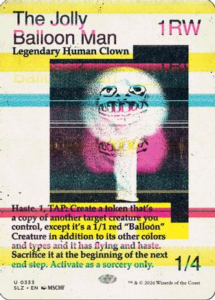 The Jolly Balloon Man (0333)  [Secret Lair x MSCHF: The Zeta Set]