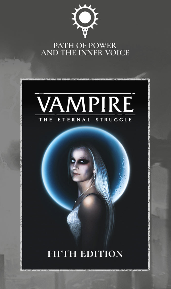 Vampire the Eternal Struggle: Fifth Edition: Path of Power and the Inner Voice